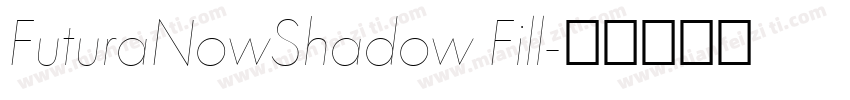 FuturaNowShadow Fill字体转换